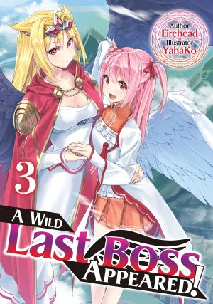 [A Wild Last Boss Appeared! Light Novel 03] • A Wild Last Boss Appeared! Volume 3